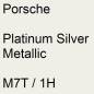 Preview: Porsche, Platinum Silver Metallic, M7T / 1H.